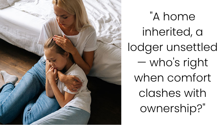 AITAH for Moving into an Inherited House When My Lodger Feels Unsafe?