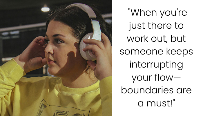 I Told a Guy to Stop Bothering Me at the Gym—Am I the A-hole?